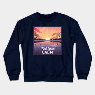 Find Your Calm - Serene Lake Sunset Crewneck Sweatshirt